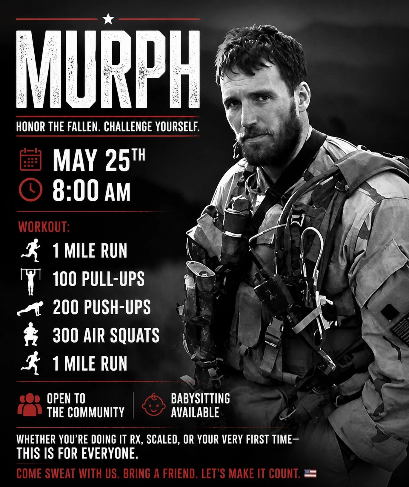 MURPH 🇺🇸

Join us this Memorial Day as we honor the fallen with purpose, grit, and community.

📅 May 25th
⏰ 8:00 AM

Workout:
🏃&zwj;♂️ 1 Mile Run
💪 100 Pull-Ups
🔥 200 Push-Ups
🦵 300 Air Squats
🏃&zwj;♂️ 1 Mile Run

Whether you&rsquo;re doing i