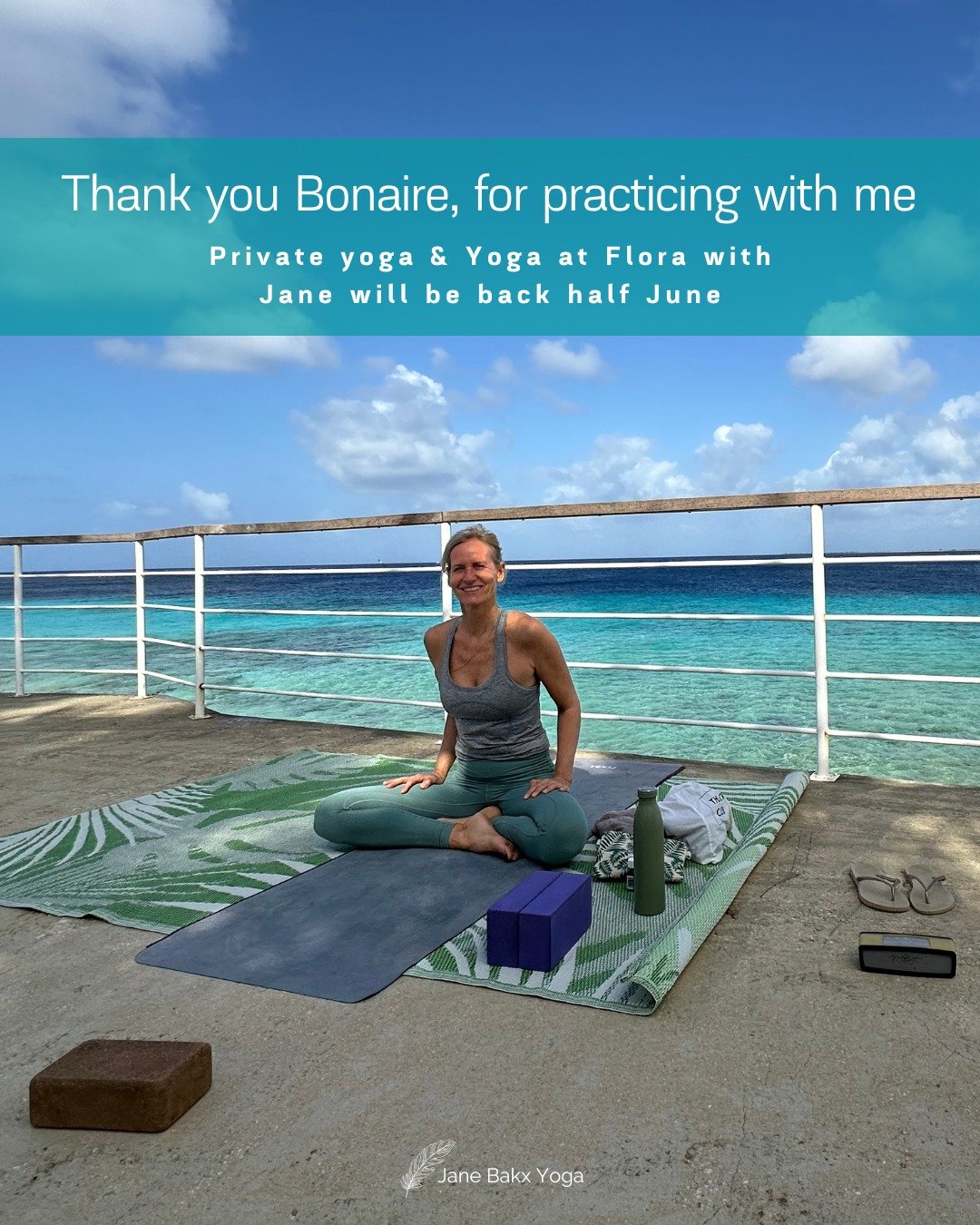 Thank you for practising with me, Bonaire.
As always, it has been such a pleasure to share the mat with you.

It&rsquo;s time for me to head to Europe for a little while.
I&rsquo;ll be hosting Yin Yoga training courses in the Netherlands and Spain, a