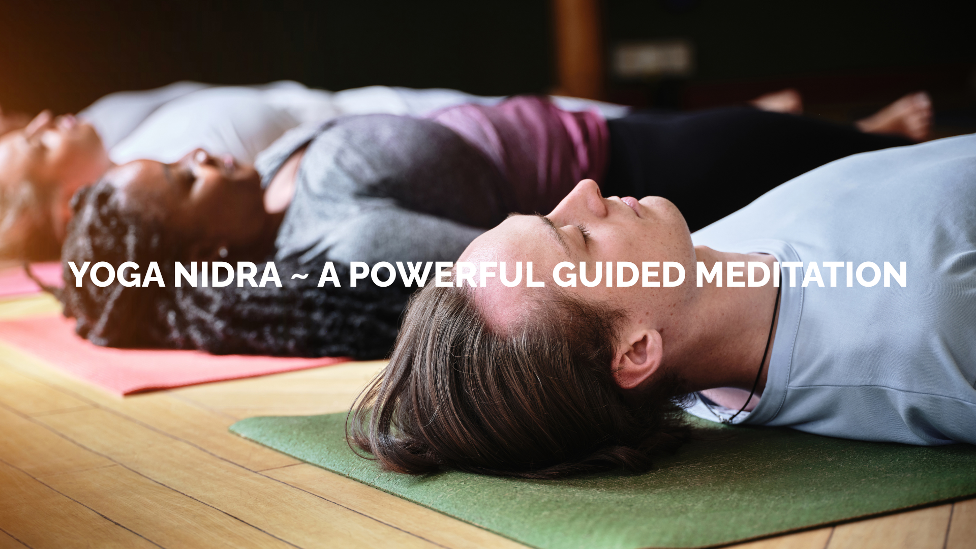 Yoga Nidra - powerful guided meditation with Jane Bakx Yoga