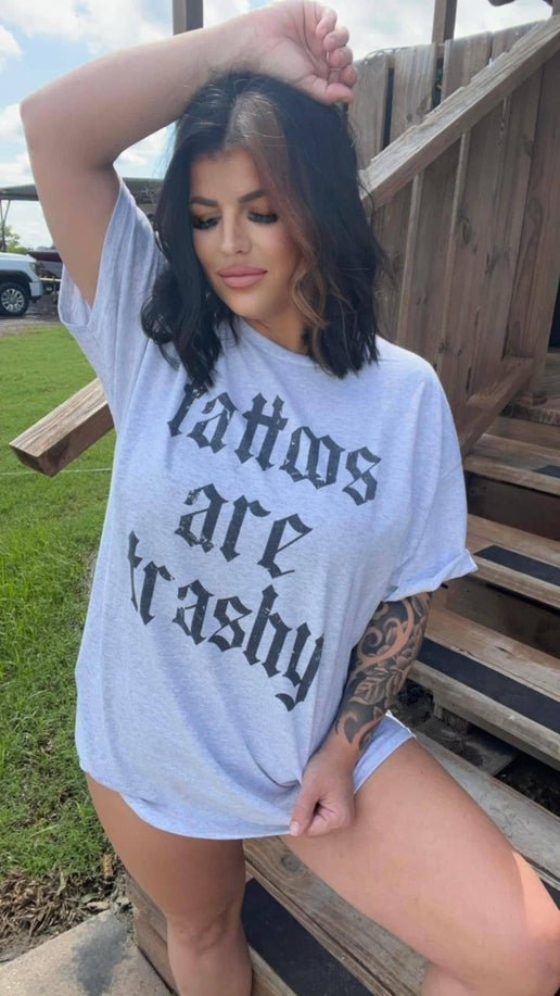 Tattoos Are Trashy Tee