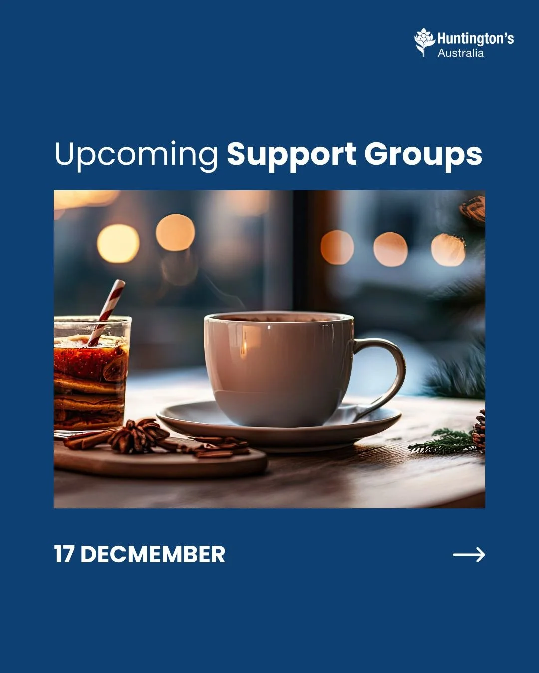 𝗦𝘂𝗽𝗽𝗼𝗿𝘁 𝗴𝗿𝗼𝘂𝗽𝘀 𝗵𝗮𝗽𝗽𝗲𝗻𝗶𝗻𝗴 𝘁𝗵𝗶𝘀 𝘄𝗲𝗲𝗸:

17 December, Wednesday
💙 SA - Coffee &amp; Co
💙 WA - Day Centre

If you'd like to join a support group, contact us on 1800 244 735 or email programs@huntingtonsaustralia.au. Visit o
