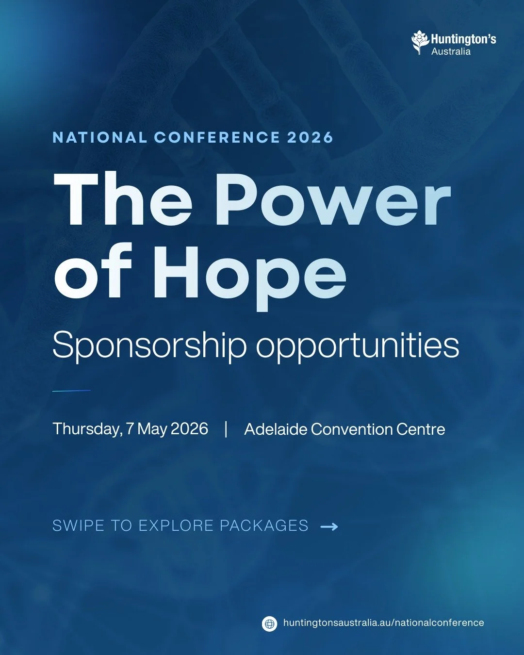 ✨ Be part of The Power of Hope.

The 2026 Huntington's Australia National Conference is coming to the Adelaide Convention Centre on May 7 &mdash; and sponsorship opportunities are now open!

From Platinum Partner to Bronze Sponsor, there's a package 