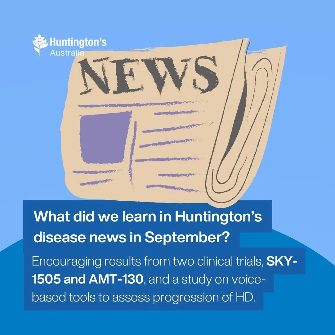 This month, we received results from two clinical trials for Huntington's disease treatments, including SKY-1505 and AMT-130, both with promising updates. 

We also learned about a study into a new voice-based tool that could help track HD progressio