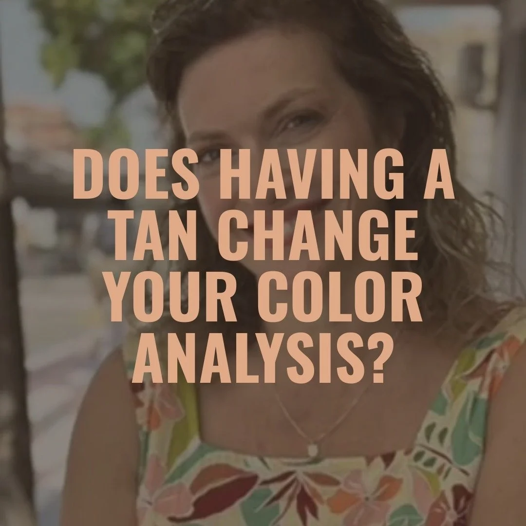 Does having a tan change your color analysis results?

This is one of the questions I get asked most often, especially this time of year.

Many people assume that if their skin gets darker in the summer, their best colors must change too. But the ans