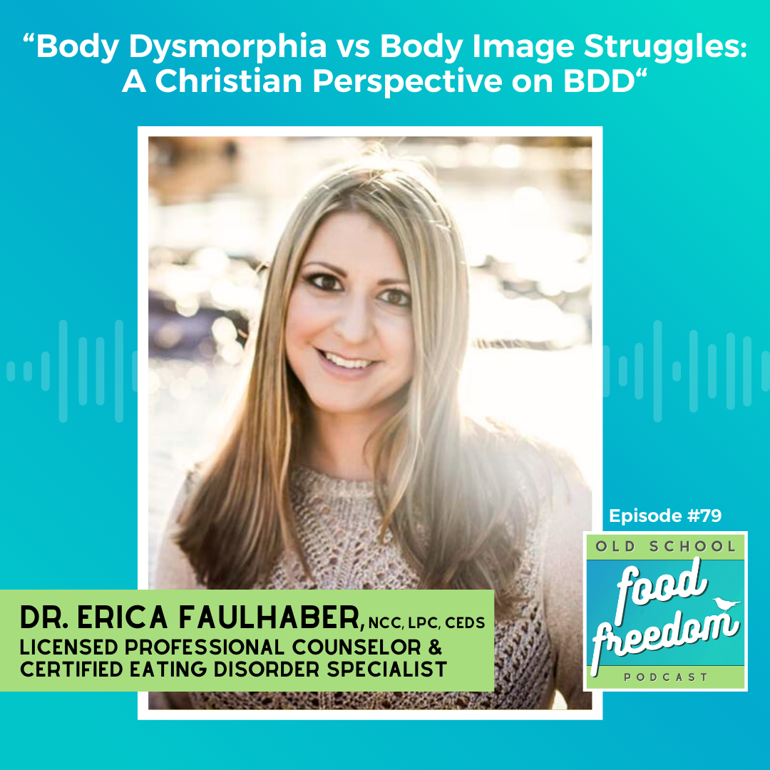 Body Dysmorphia vs Body Image Struggles: A Christian Perspective on BDD with Dr. Erica Faulhaber