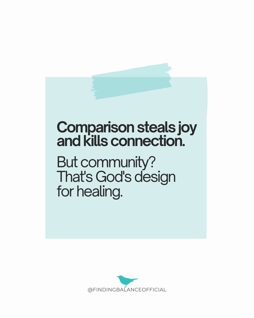 Comparison keeps us stuck in self-focus mode, limiting what we can offer a world that desperately needs more than what's trending today.

Want to reduce comparison and improve body image? Start here: You were NEVER meant to look like or be like anyon