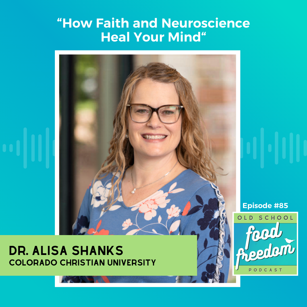 How Faith and Neuroscience Heal Your Mind with Dr. Alisa Shanks