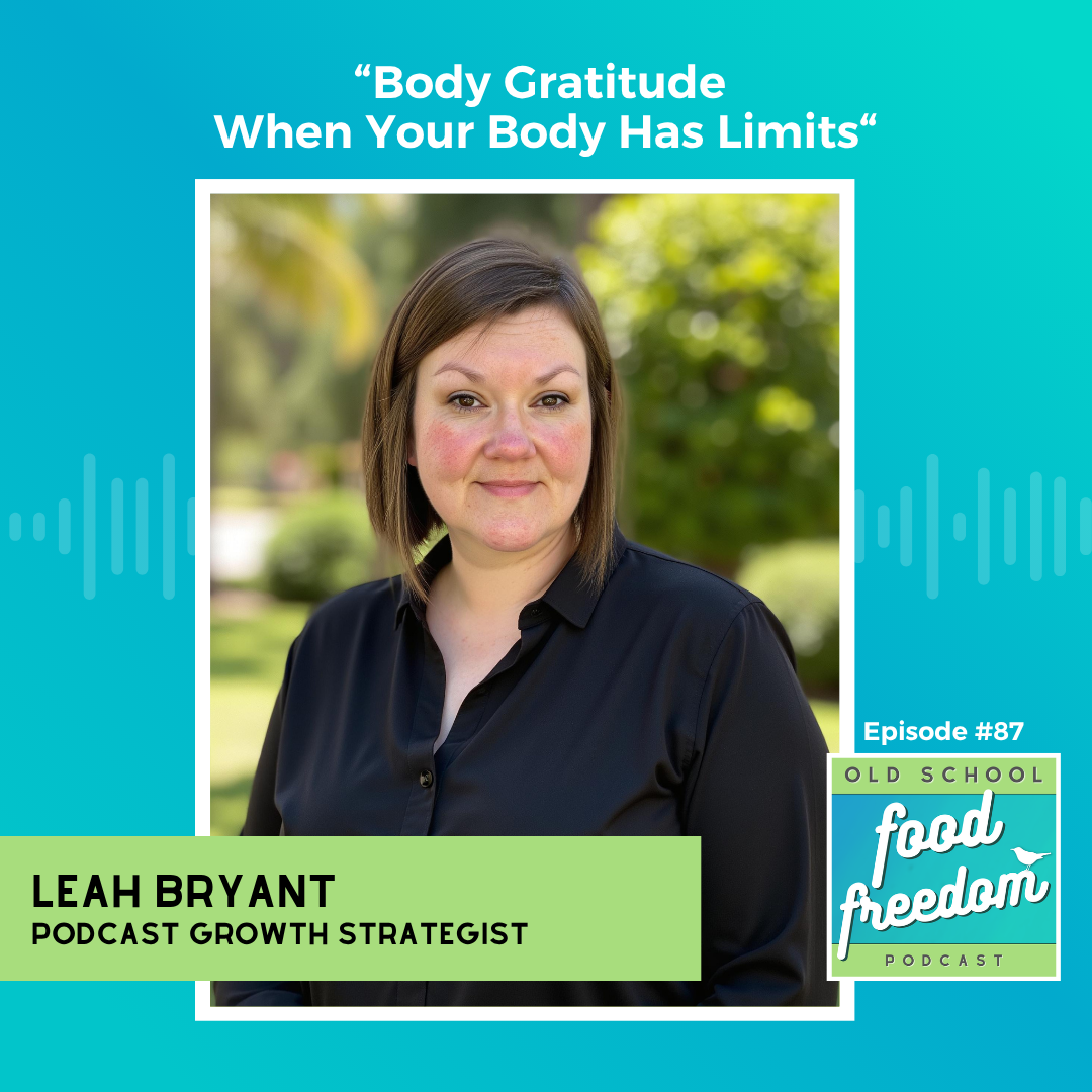 Body Gratitude When Your Body Has Limits with Leah Bryant