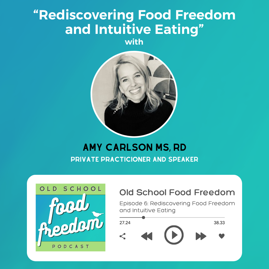Rediscovering Food Freedom and Intuitive Eating with Amy Carlson, MS, RD