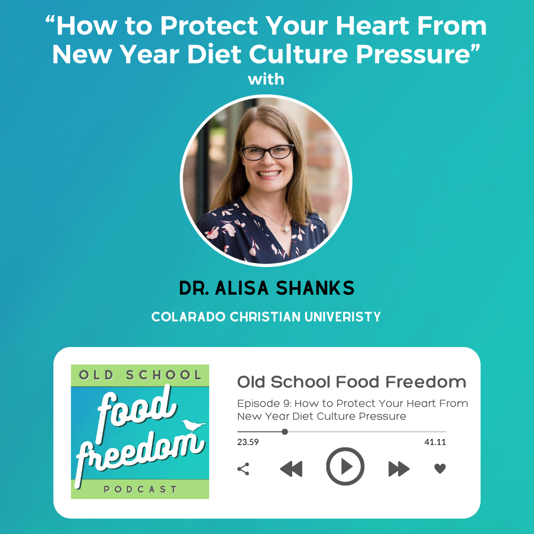 How to Protect Your Heart From New Year Diet Culture Pressure with Dr. Alisa Shanks