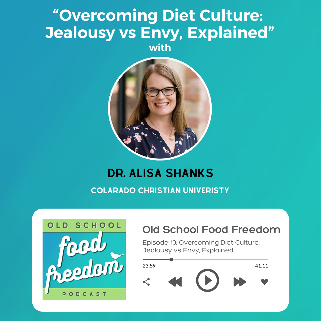 Overcoming Diet Culture: Jealousy vs Envy, Explained with Dr. Alisa Shanks