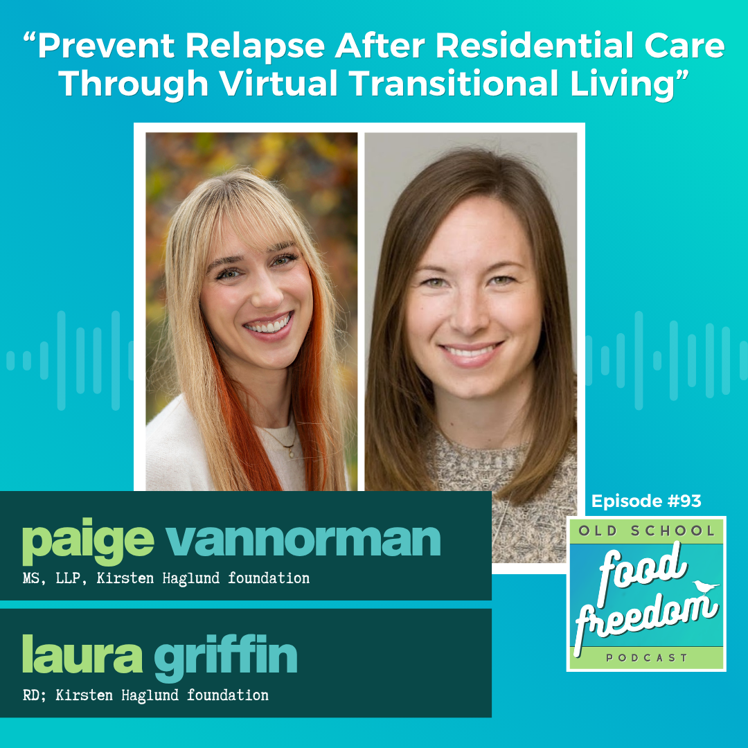 Prevent Relapse After Residential Care Through Virtual Transitional Living with Paige VanNorman, MS, LLP and Laura Griffin, RD
