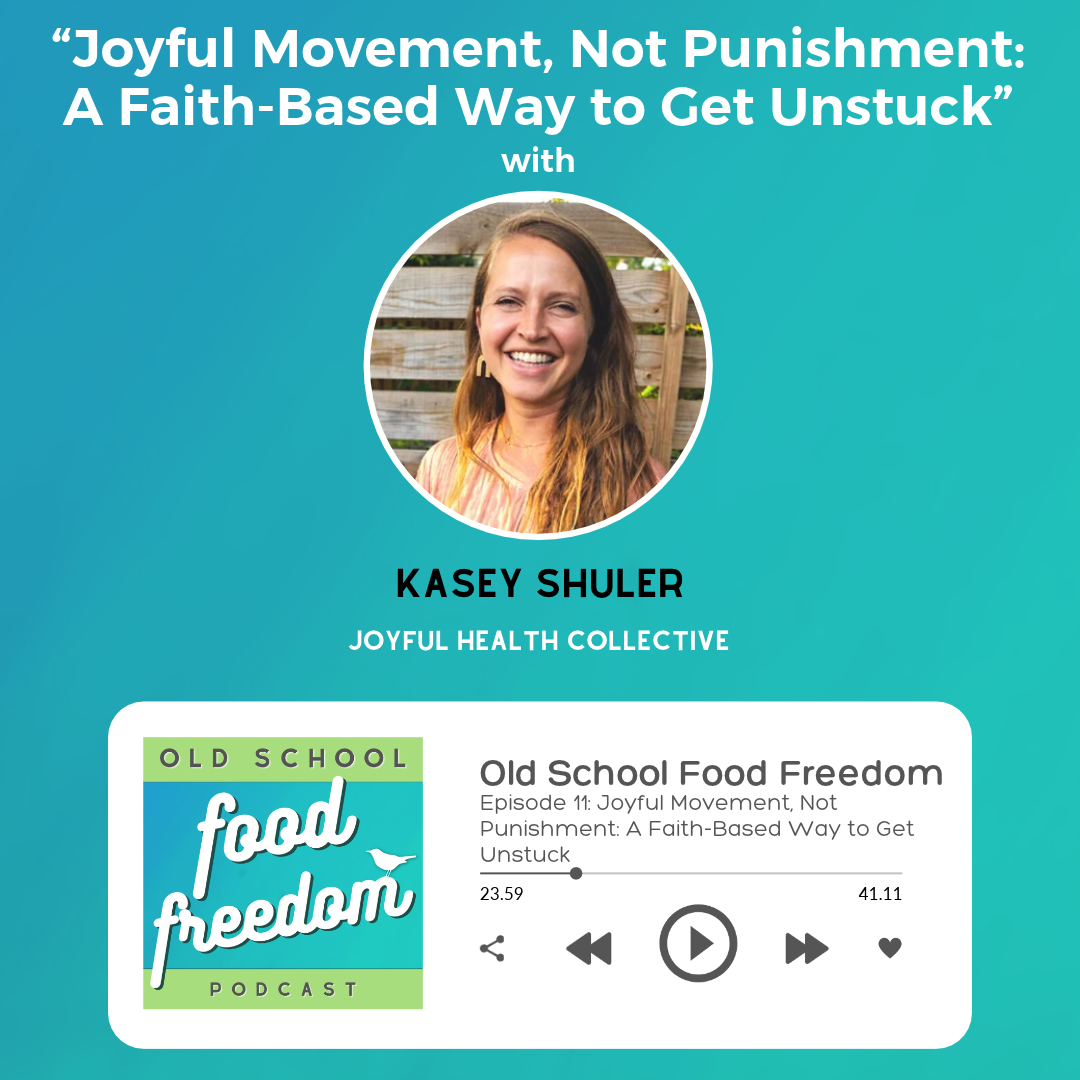 Joyful Movement, Not Punishment: A Faith-Based Way to Get Unstuck with Kasey Shuler