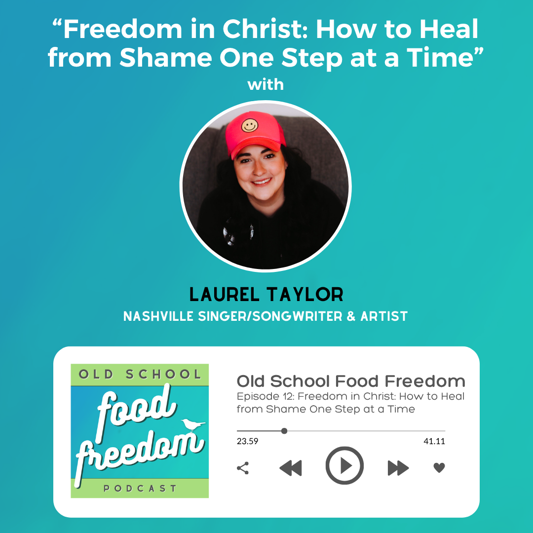 Freedom in Christ: How to Heal from Shame One Step at a Time with Laurel Taylor
