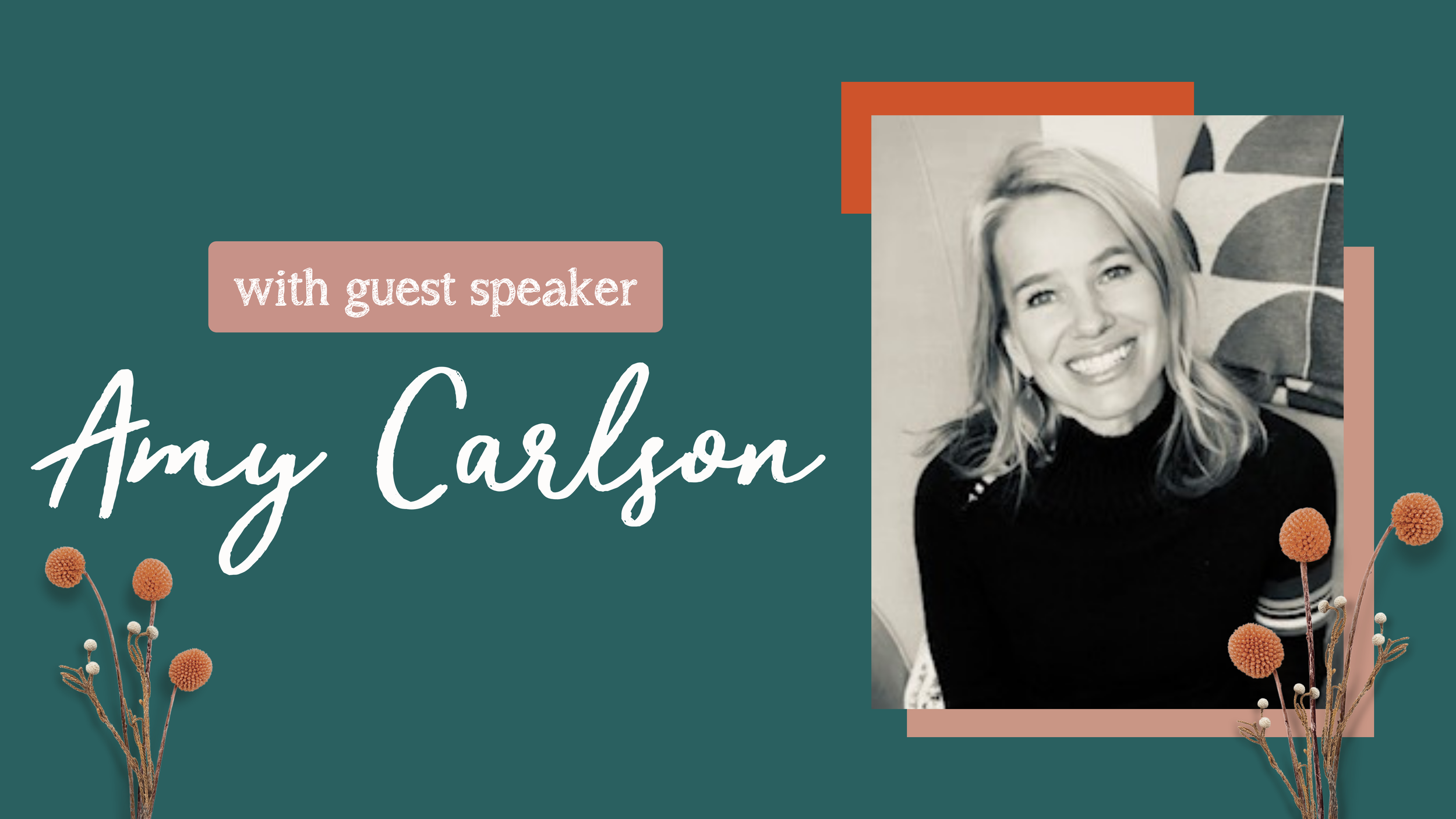 Event poster featuring a black-and-white photo of Amy Carlson with decorative orange flowers and text indicating a guest speaker appearance.