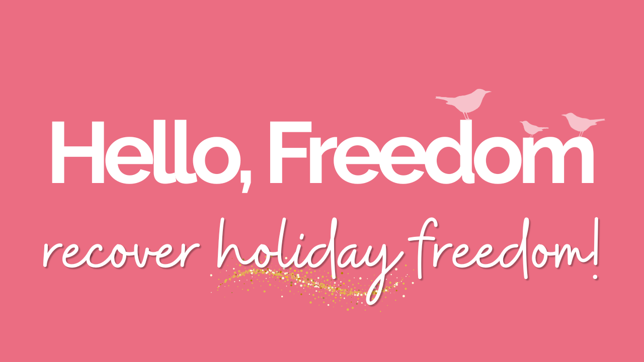 Pink background with white and pink text reading "Hello, Freedom" and "recover holiday freedom!" three birds flying above the text, and gold sparkles beneath the lower text.