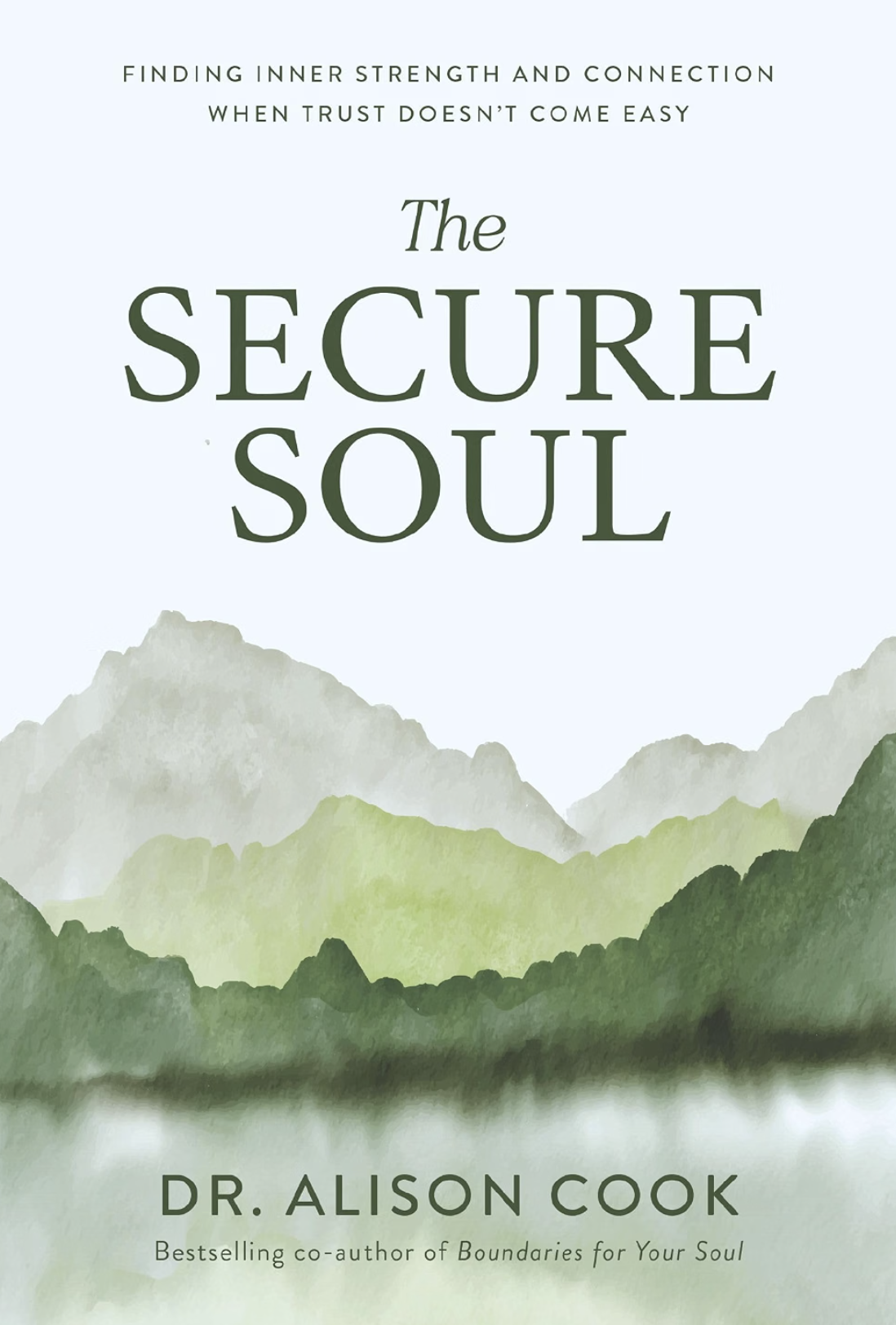 Book cover titled "The Secure Soul" by Dr. Alison Cook featuring watercolor mountains in shades of green and gray.
