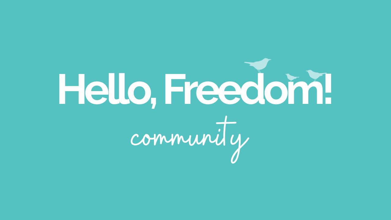 Hello, Freedom community text with three birds standing on letters