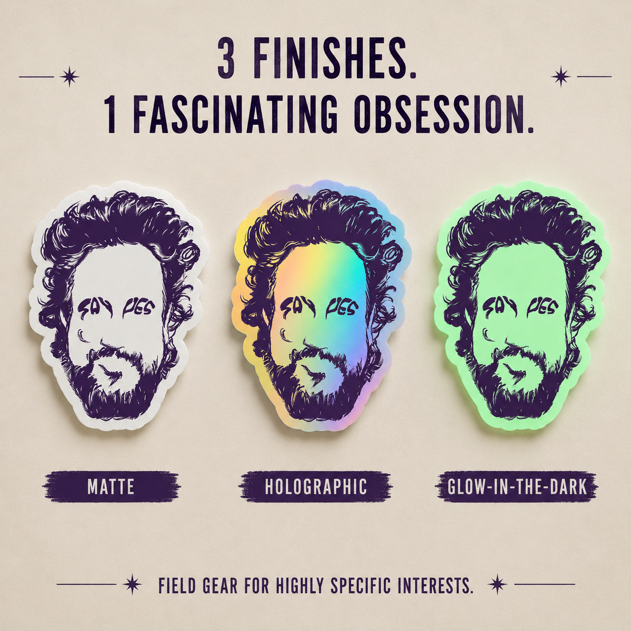 Ancient Astronaut Theorists SAY YES vinyl sticker 3-pack in matte, holographic and glow-in-the-dark finishes featuring an illustrated portrait inspired by Giorgio Tsoukalos from Ancient Aliens.