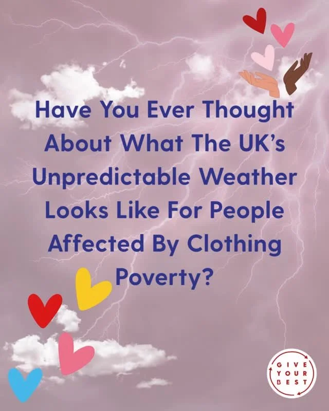 Facing unpredictable weather in the UK should be easier for everyone. By donating preloved clothes, you can help protect women and children in need. Let's make a difference together. 🌦️❤️ 

#ClothingDonation #GiveYourBest #EndClothingPoverty