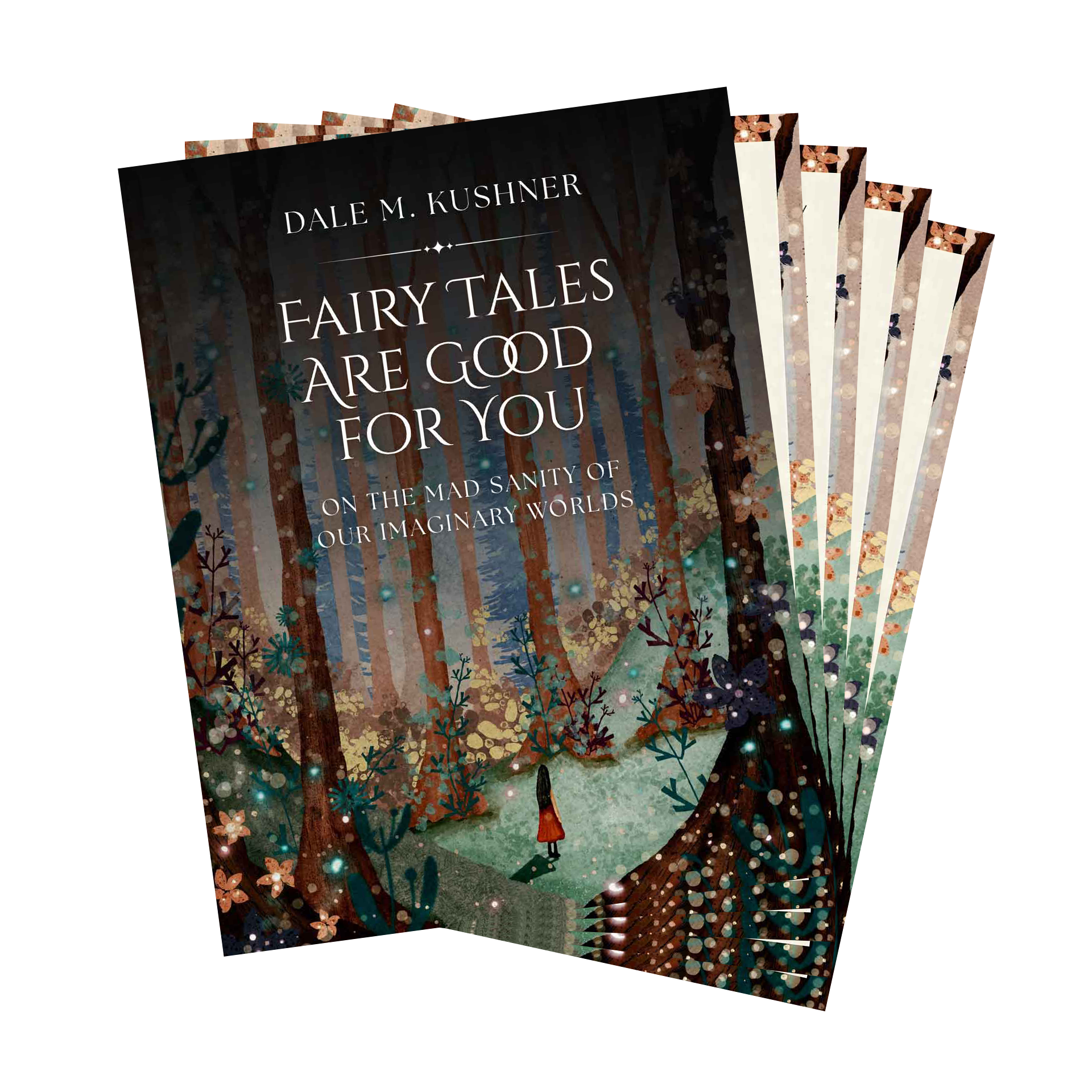 Fairy Tales are Good for You by Dale M. Kushner