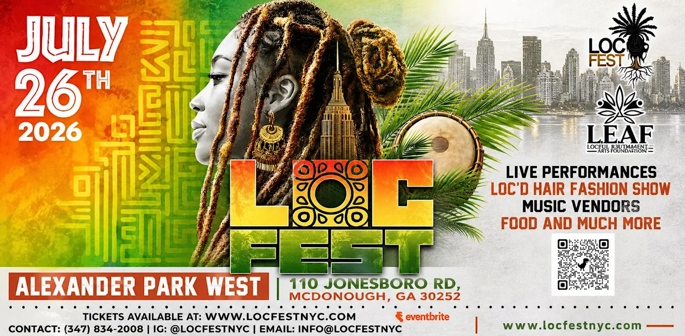 July 26, 2026 
LOC FEST ATL 2026

Joina full day celebrating Locs (Dreadlocks), Natural Hair, music, fashion, wellness, and community vibes!
