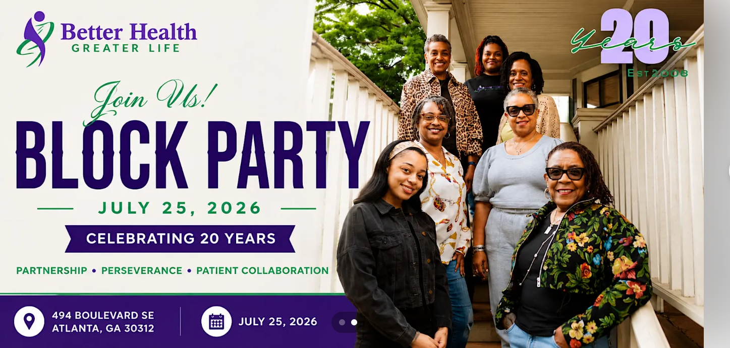 July 25, 2026
Better Health Greater Life 20th Anniversary Block Party

Join to celebrate 20 years of better health and great vibes at our anniversary block party!