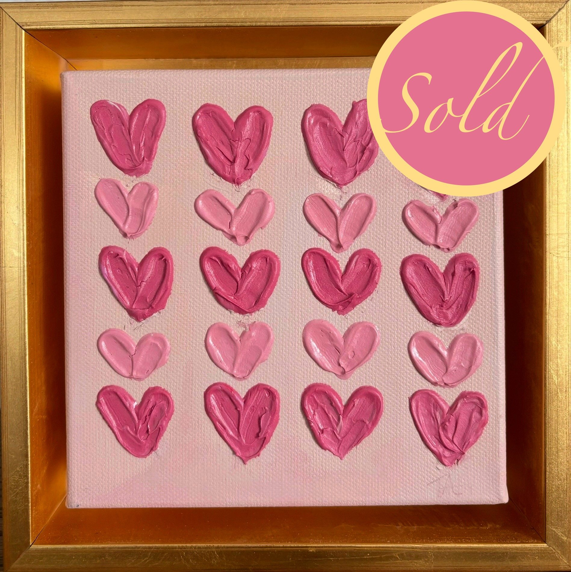 SOLD • All My Hearts • 7.5” x 7.5” Canvas •

Gold Frame