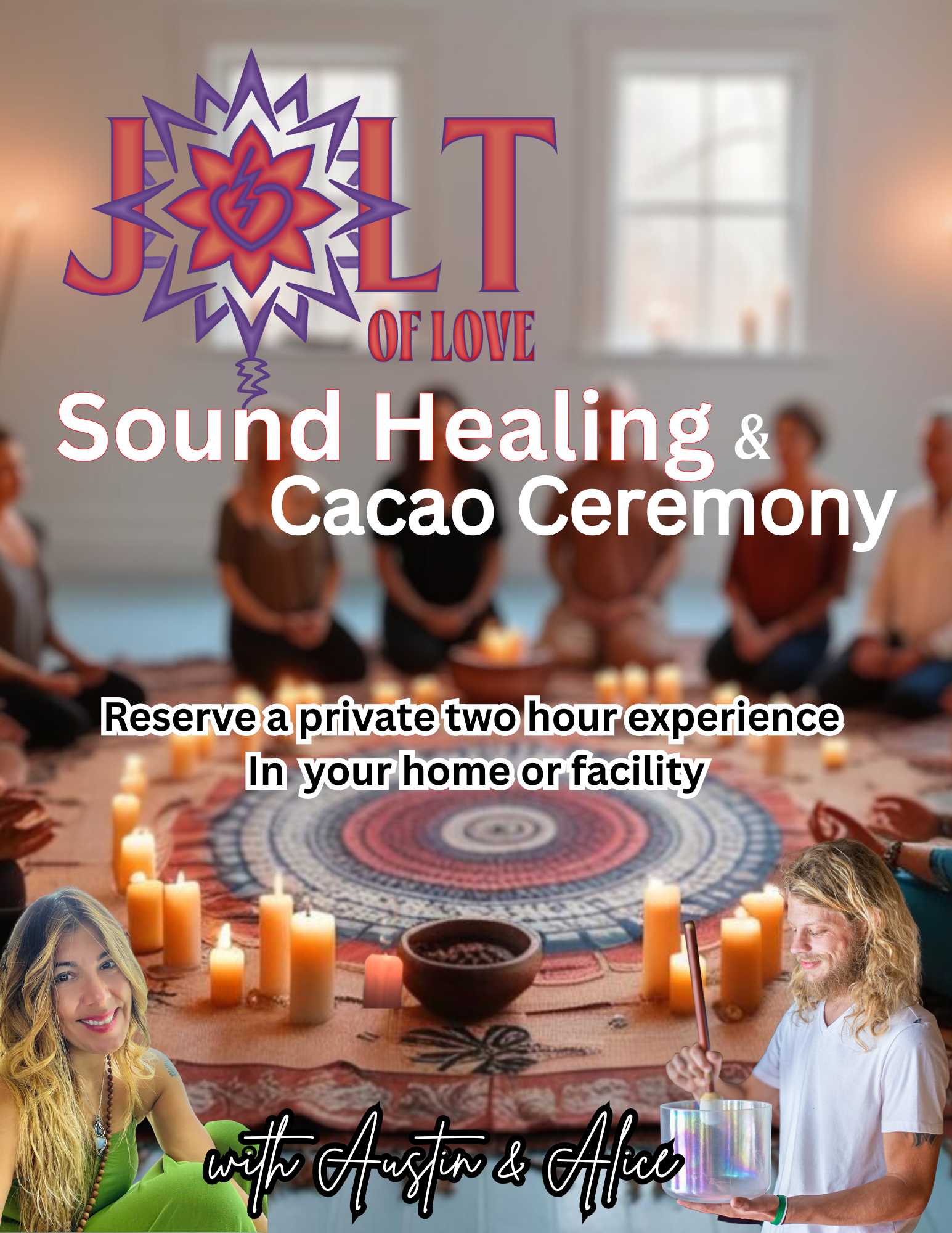 A promotional poster for a sound healing and cacao ceremony event featuring Austin and Alice. The background shows a group of people seated in a circle around candles in a softly lit room. There are images of a woman with long blonde hair and a woman with long curly blonde hair, both smiling. The text emphasizes reserving a private two-hour experience at home or a facility.