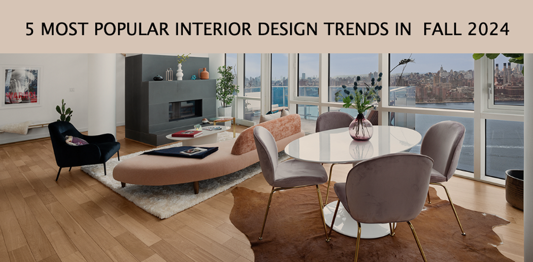 5 Most Popular Interior Design Trends In Fall 2024