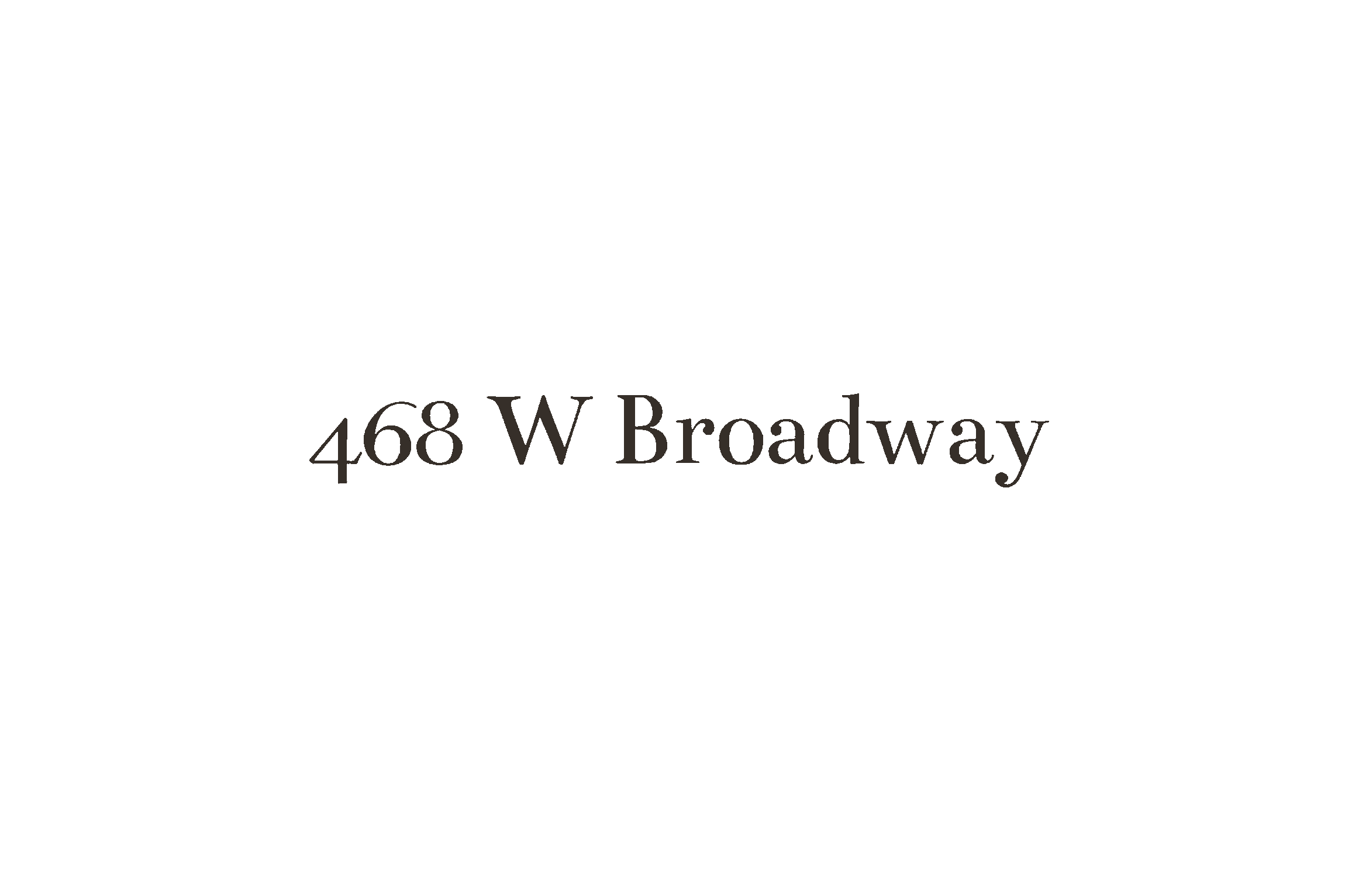 Black background with the text '468 W Broadway' in dark gray center.