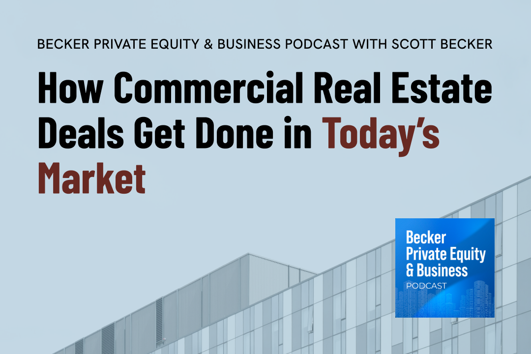 How Commercial Real Estate Deals Get Done in Today’s Market