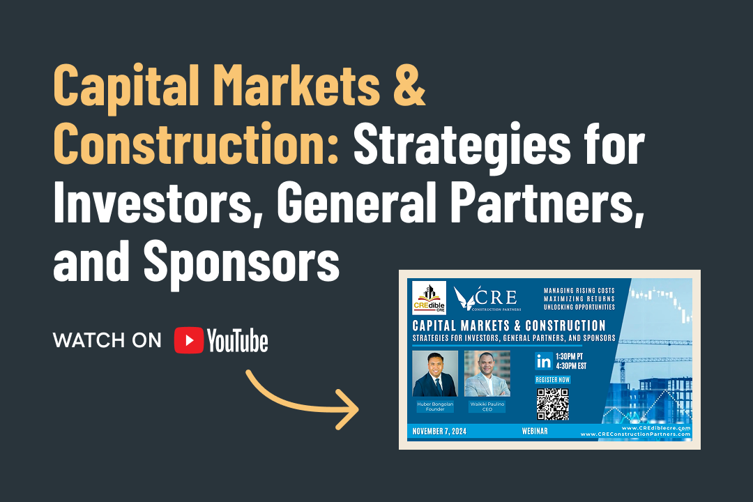 Capital Markets &amp; Construction: Strategies for Investors, General Partners, and Sponsors