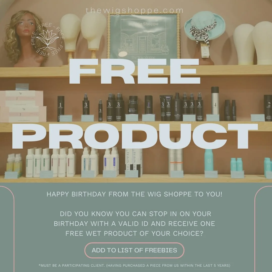 Celebrate your birthday with us 🎉
Stop by The Wig Shoppe on your birthday with a valid ID and receive ONE FREE wet product of your choice!

It&rsquo;s our little way of celebrating you. 💕

Must be a participating client (purchased a piece from us w