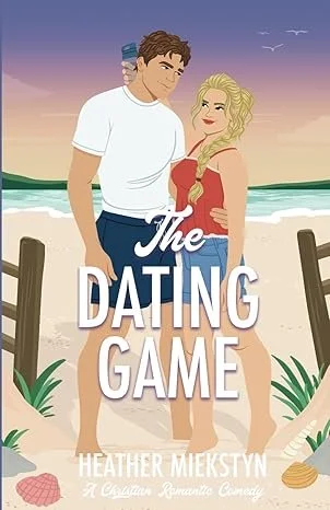 Illustration of a young couple standing close on the beach at sunset, with the ocean and seagulls in the background, and the title 'The Dating Game' along with the author name Heather Miekstyn.