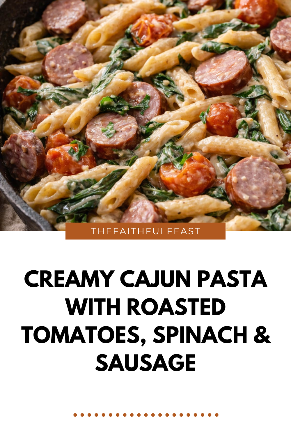 Creamy Cajun Pasta with Spinach & Sausage