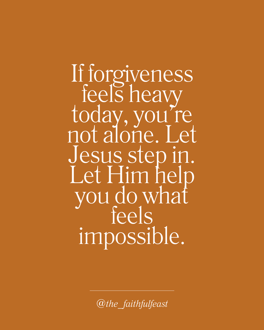 A gentle, sisterly encouragement for anyone struggling to forgive.