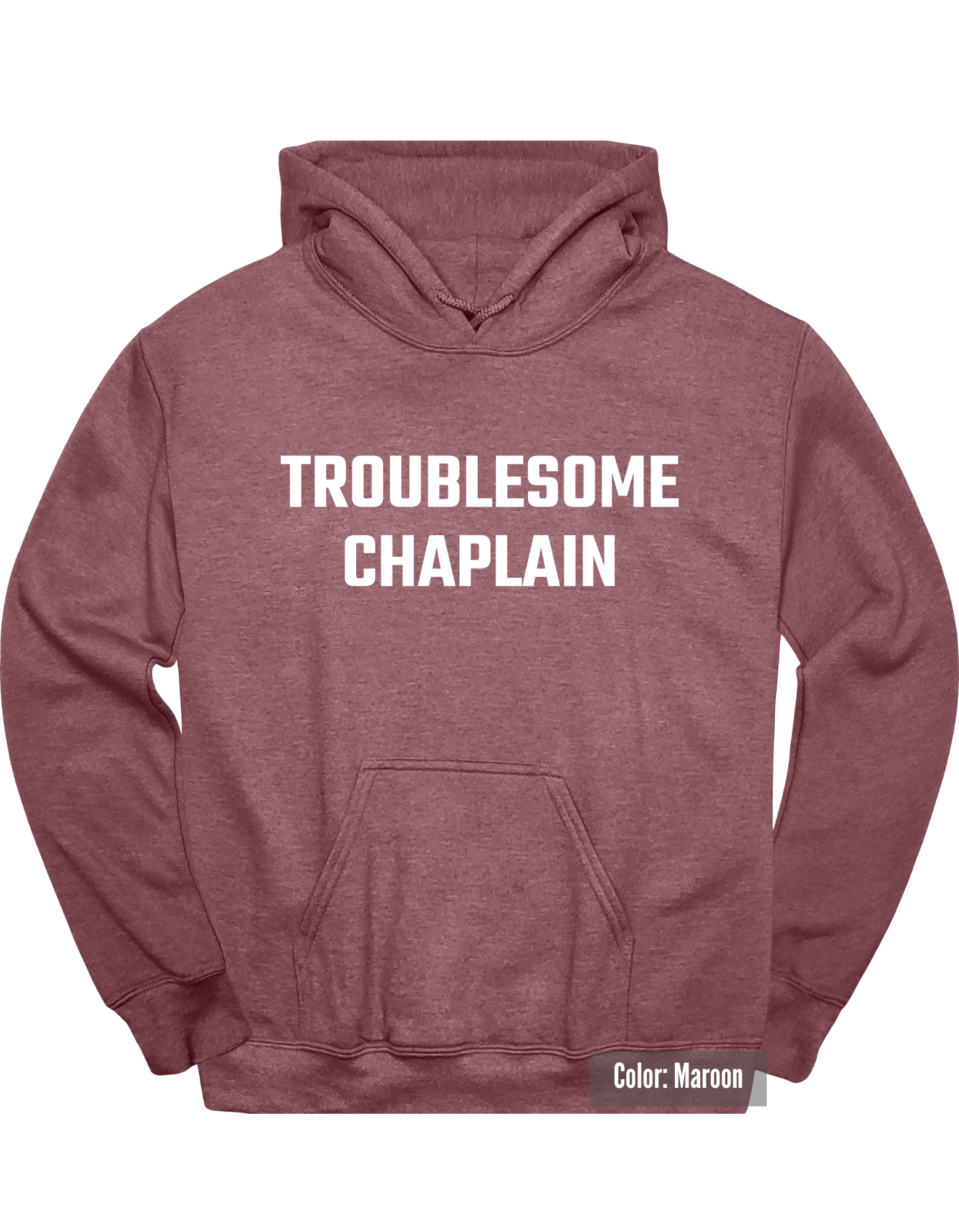 TroublesomeChaplainHoodieMaroon.png