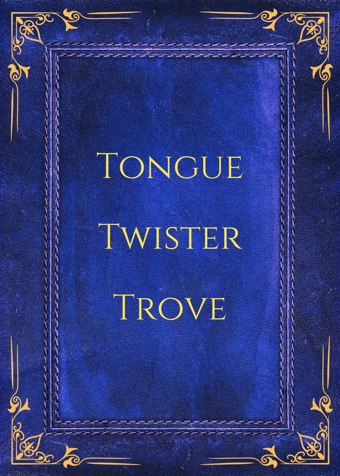 - Tongue twister Trove -