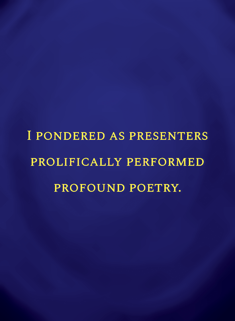 I pondered as presenters prolifically performed profound poe[face,1].png