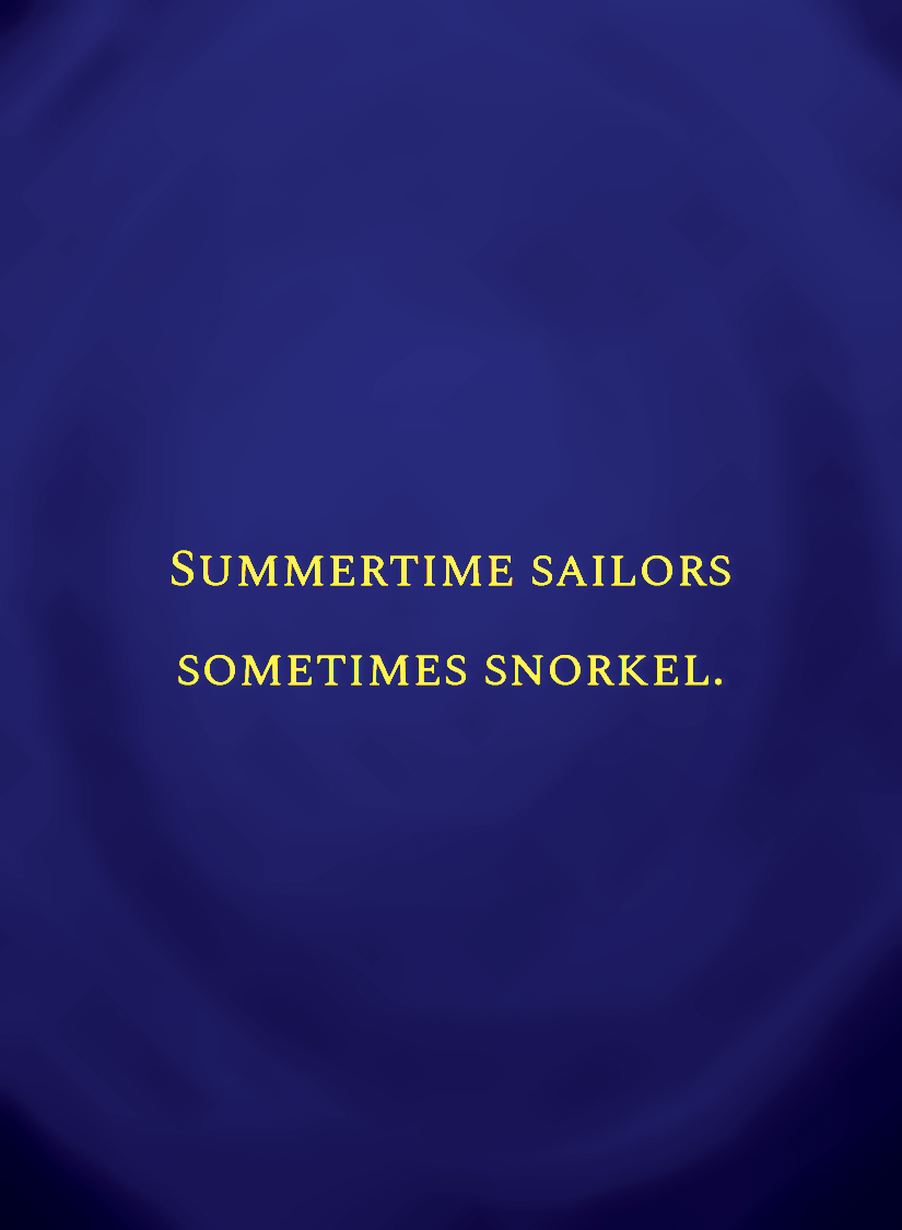 Summertime sailors sometimes snorkel.[face,1].png