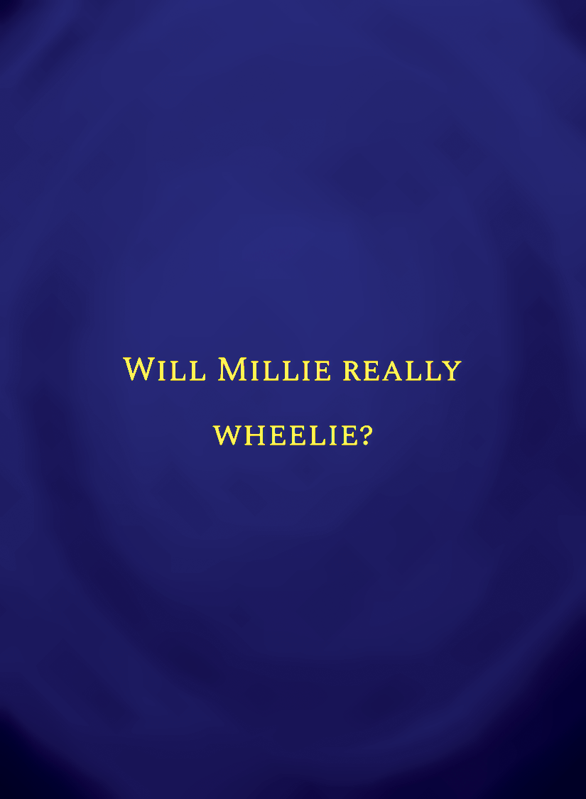 Will Millie really wheelie_[face,1].png