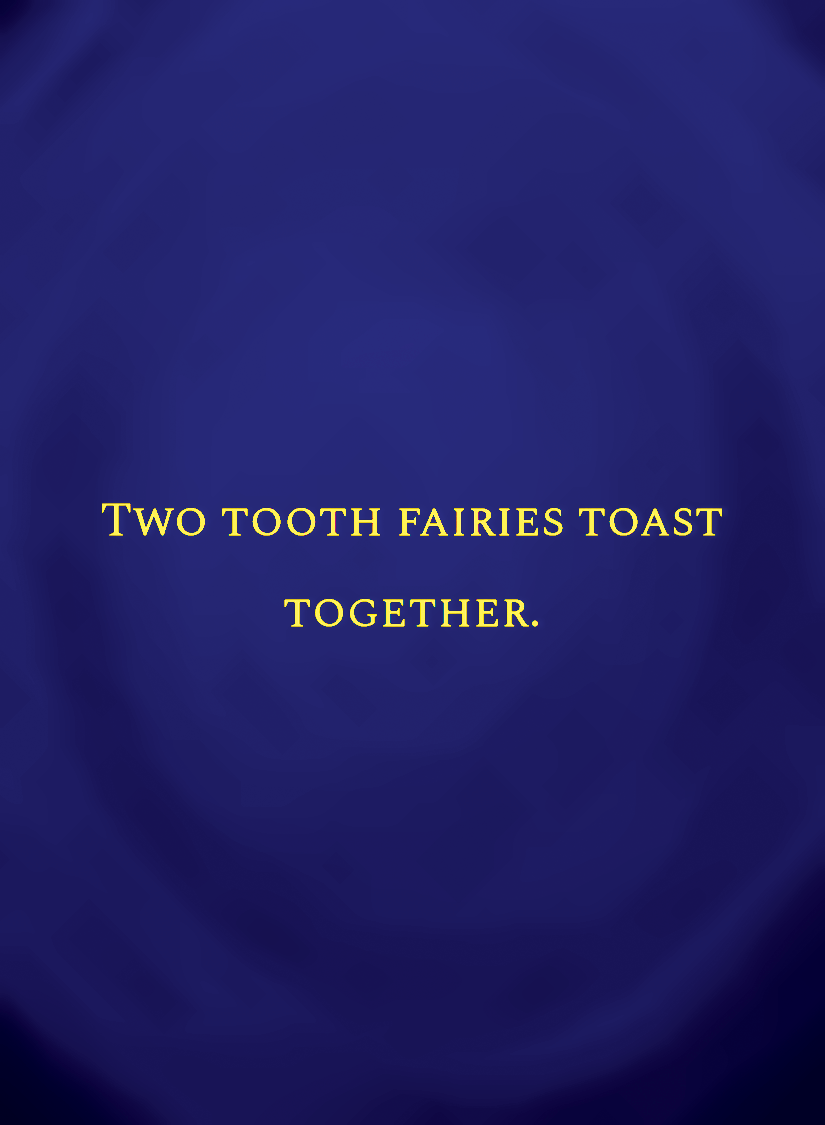 Two tooth fairies toast together.[face,1].png