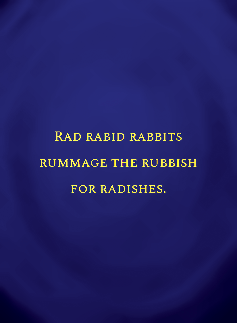 Rad rabid rabbits rummage the rubbish for radishes.[face,1].png