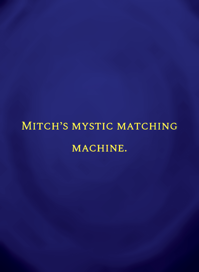 Mitch’s mystic matching machine.[face,1].png