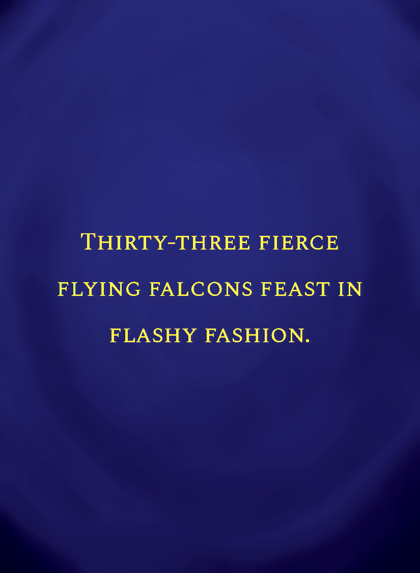 Thirty-three fierce flying falcons feast in flashy fashion.[face,1].png