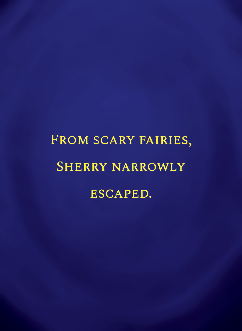 From scary fairies, Sherry narrowly escaped.[face,1].png