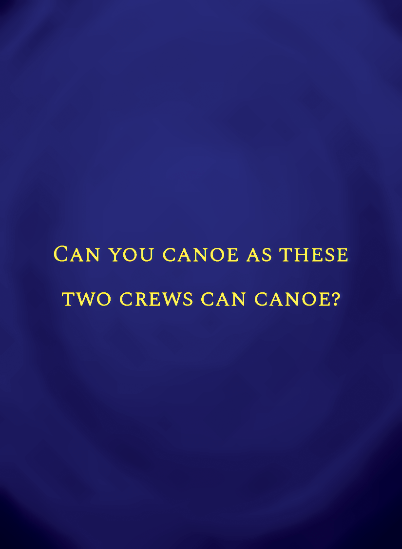 Can you canoe as these two crews can canoe_[face,1].png