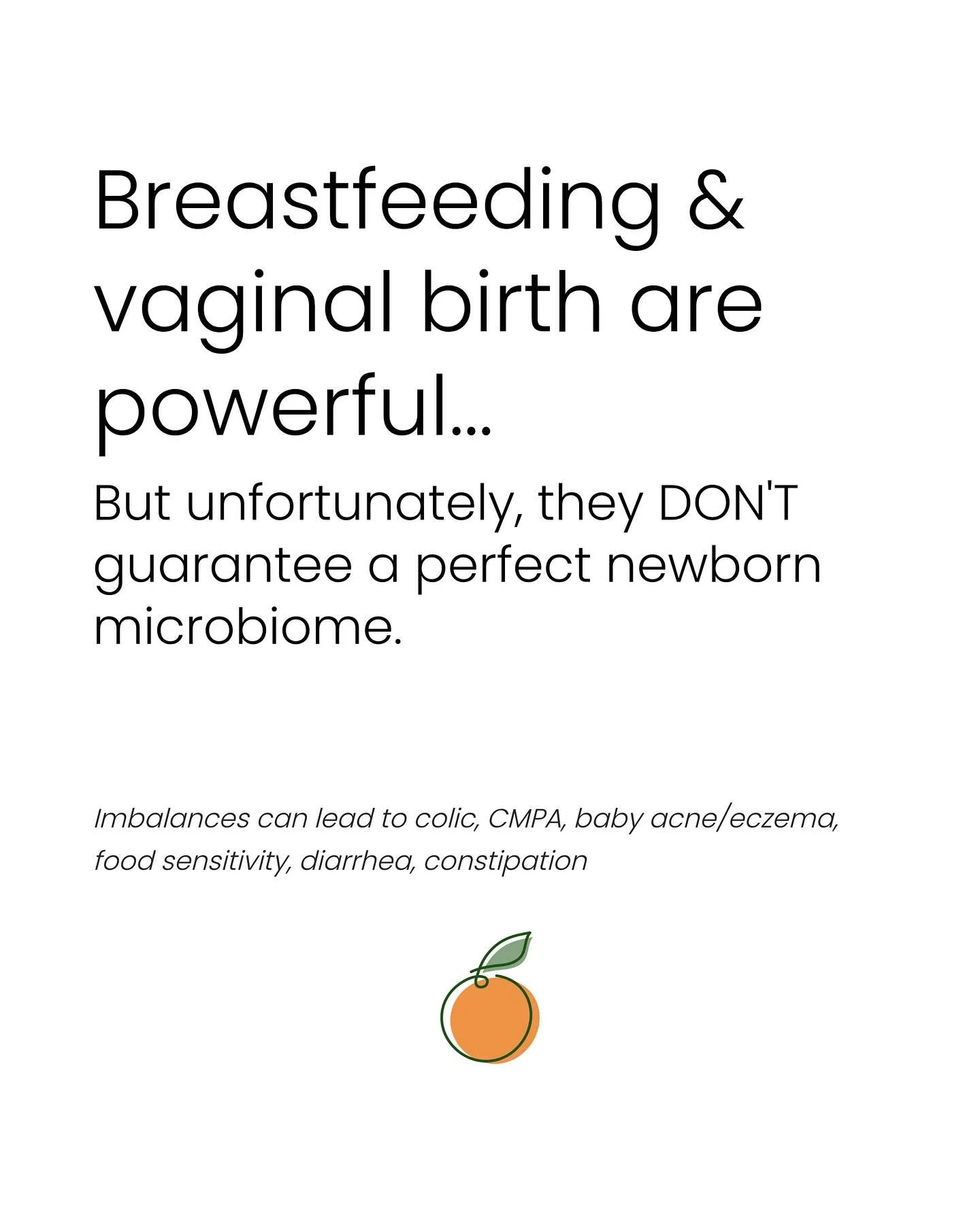 We would go crazy if we tried to optimize every little thing during or before pregnancy. Focusing on the gut is a great start to support a balanced newborn microbiome for baby. 

If you&rsquo;re pregnant or recently had a baby and ready to support th