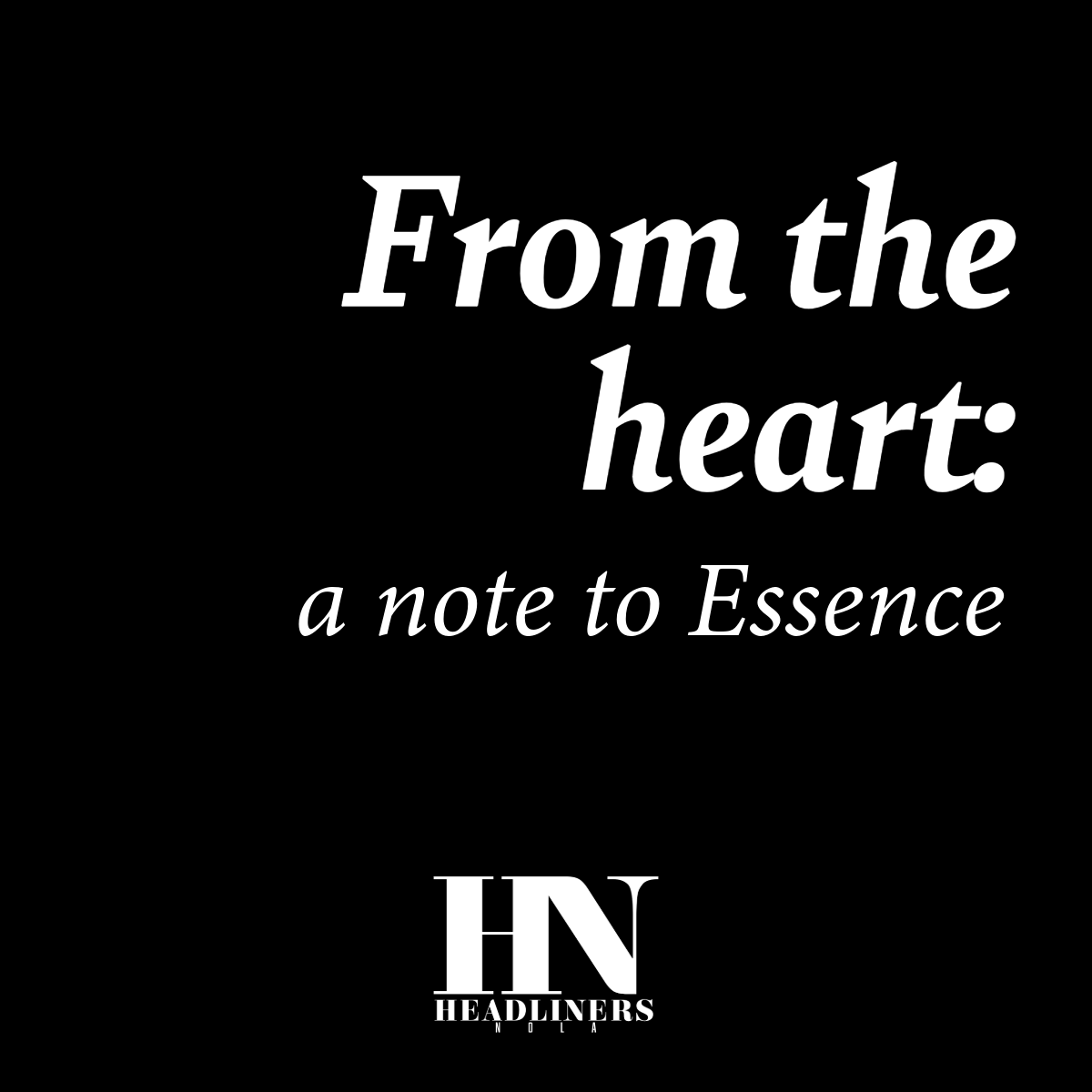 From the Heart: a note to Essence